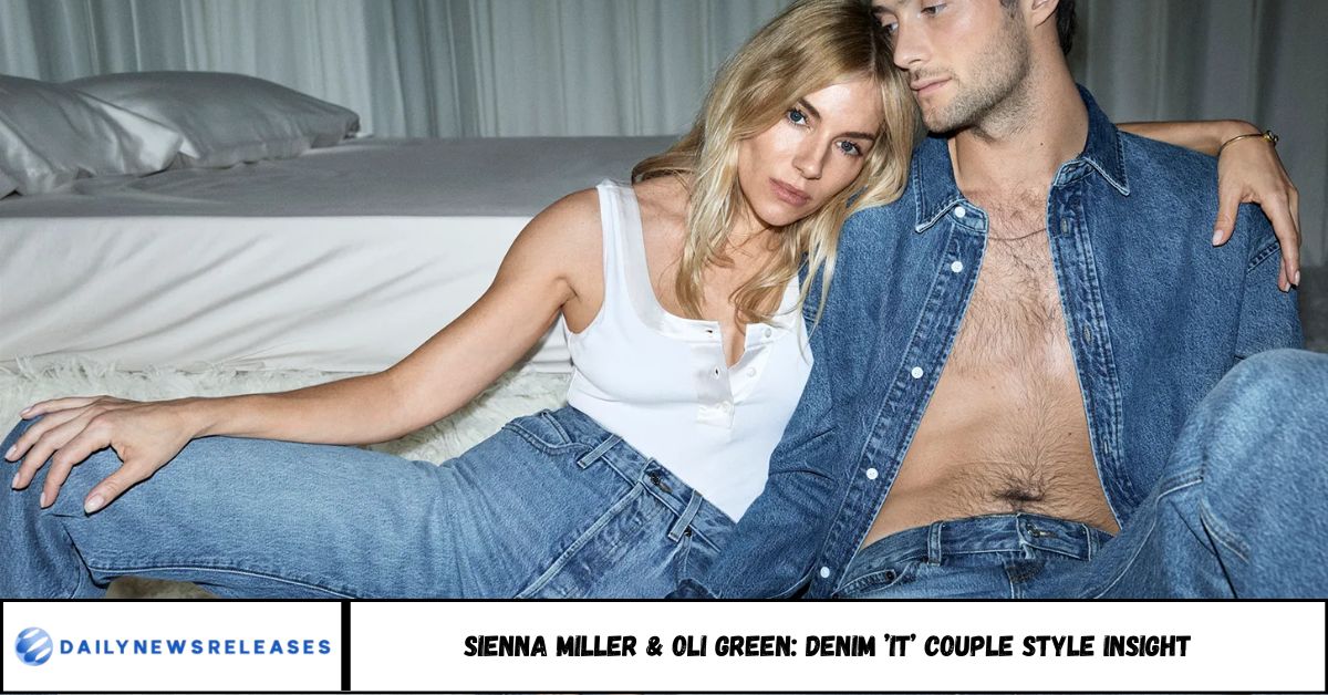 Sienna Miller & Oli Green: Denim ’It’ Couple Style Insight Sienna Miller & Oli Green: Denim ’It’ Couple Style Insight