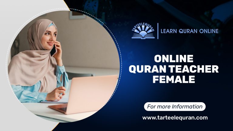 Learn with an Online Female Quran Teacher for Comfortable and Guided Learning
